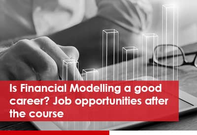 Is Financial Modelling a good career option